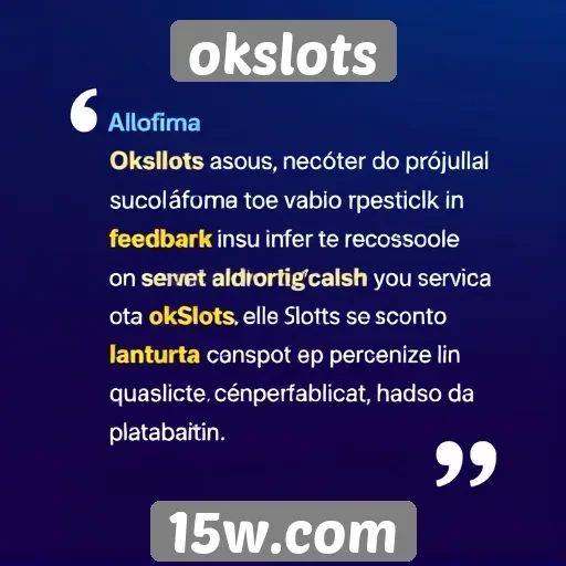 Feedback dos usuários sobre o serviço do okslots